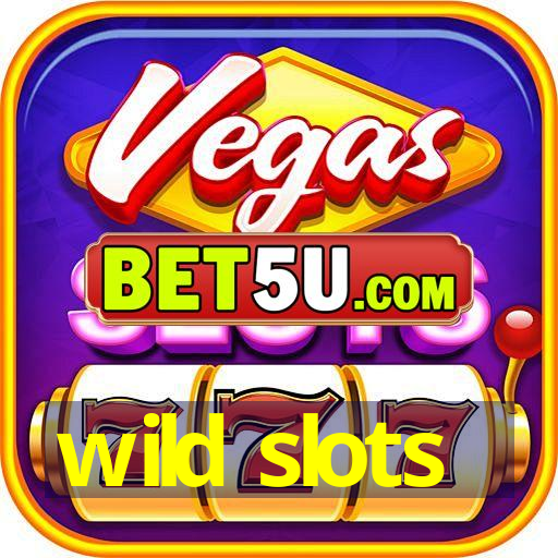 wild slots